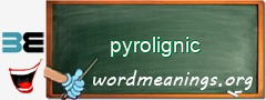 WordMeaning blackboard for pyrolignic
